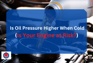 Is Oil Pressure Higher When Cold