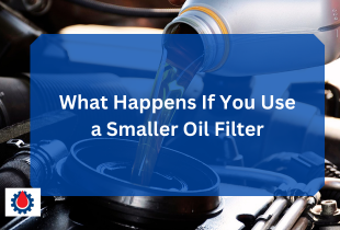 What Happens If You Use a Smaller Oil Filter