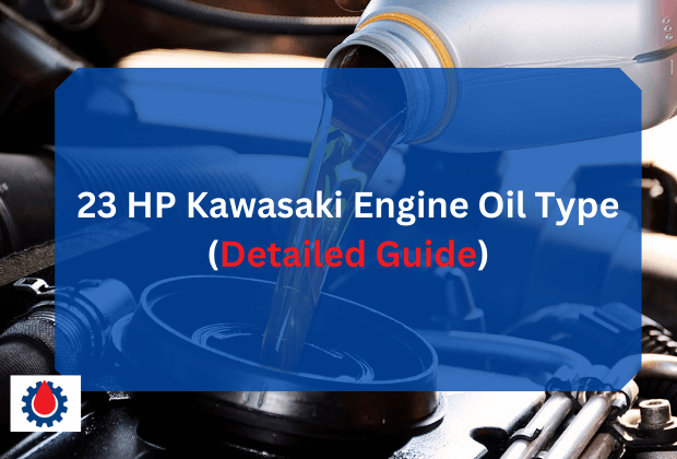 23 HP Kawasaki Engine Oil Type