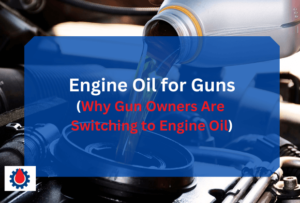 Engine Oil for Guns