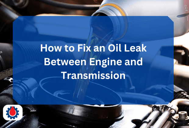 How to Fix an Oil Leak Between Engine and Transmission