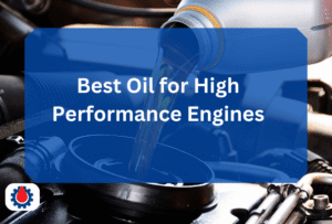 Best Oil for High Performance Engines