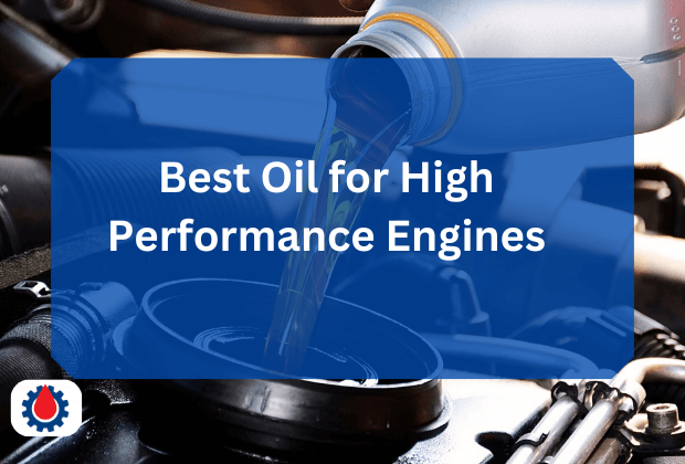 Best Oil for High Performance Engines