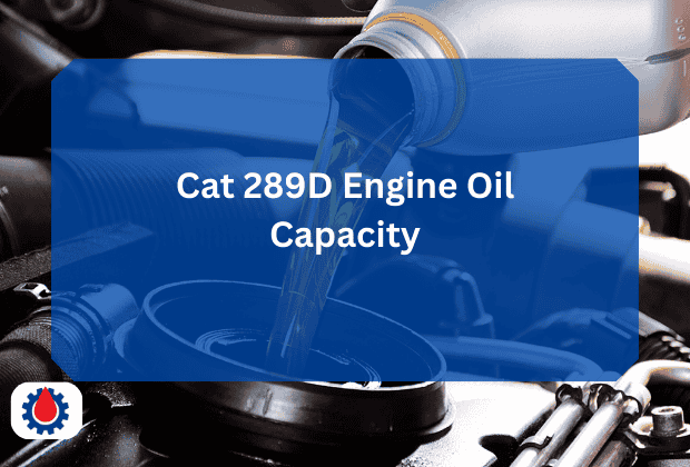 Cat 289D Engine Oil Capacity