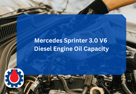 Mercedes Sprinter 3.0 V6 Diesel Engine Oil Capacity