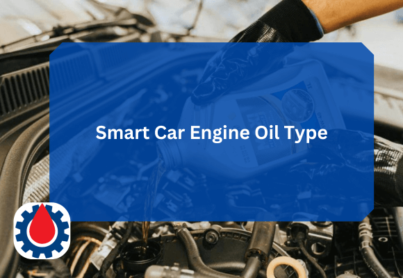 Smart Car Engine Oil Type