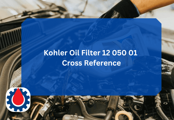Kohler Oil Filter 12 050 01 Cross Reference Chart