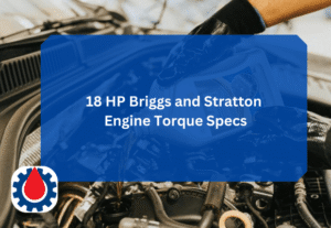 18 HP Briggs and Stratton Engine Torque Specs