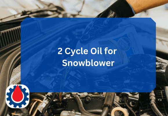2 Cycle Oil for Snowblower