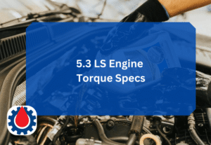 5.3 LS Engine Torque Specs