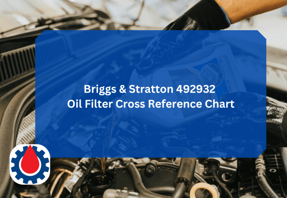 Briggs & Stratton 492932 Oil Filter Cross Reference Chart