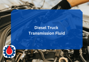 Diesel Truck Transmission Fluid