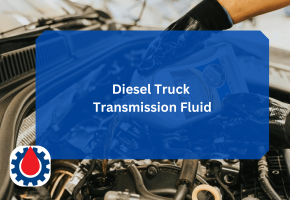 Diesel Truck Transmission Fluid