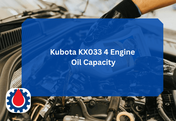 Kubota KX033 4 Engine Oil Capacity
