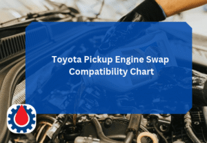 Toyota Pickup Engine Swap Compatibility Chart